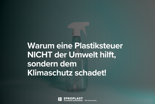 EPROPLAST sagt nein zur Plastiksteuer.