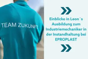 Einblicke in die Ausbildung als Industriemechaniker bei EPROPLAST