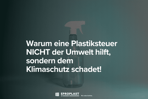 EPROPLAST sagt nein zur Plastiksteuer.